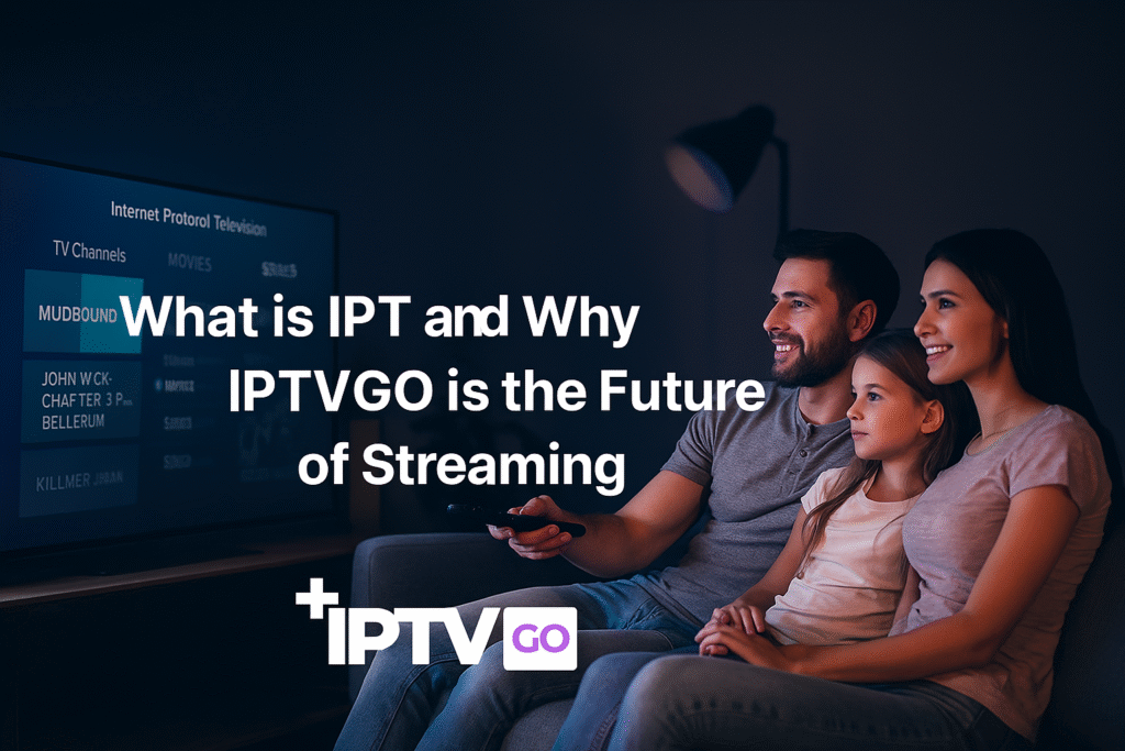 IPTV, IPTV subscription, IPTV service, best IPTV, IPTV streaming